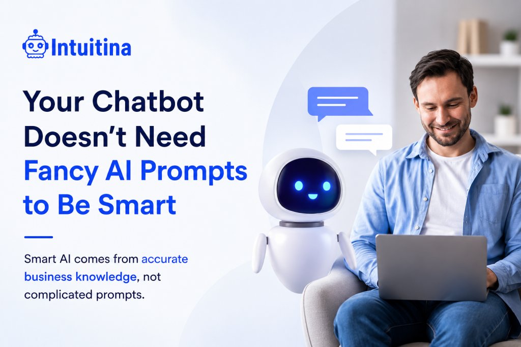 Your Chatbot Doesnt Need Fancy AI Prompts to Be Smart